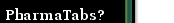 PharmaTabs?